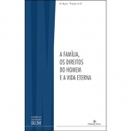 A FAMILIA OS DIREITOS DO HOMEM E A VIDA ETERNA