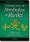 O GRANDE LIVRO DOS SIMBOLOS DO REIKI - A TRADICAO ESPIRITUAL DOS SIMBOLOS E MANTRAS DO SISTEMA USUI DE CURA NATURAL