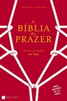 A BIBLIA DO PRAZER - GUIA DO SEXO SEM TABUS