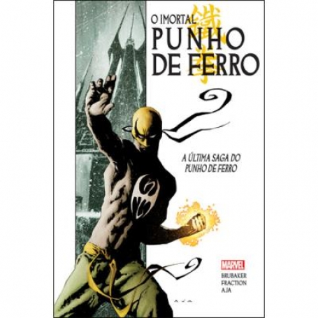 IMORTAL PUNHO DE FERRO - A ULTIMA SAGA DO PUNHO DE FERRO 1