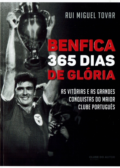 BENFICA 365 DIAS DE GLÓRIA - as vitórias e as grandes conquistas do maior clube português