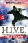 H.I.V.E. 2 - MISSAO VINGANCA - HIPER INSTITUTO DE VILANIA EXTRAORDINARIA