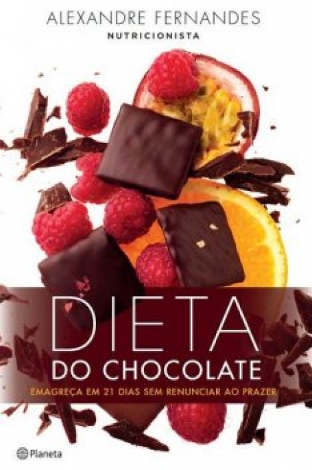 DIETA DO CHOCOLATE - emagreca em 21 dias sem renunciar ao prazer