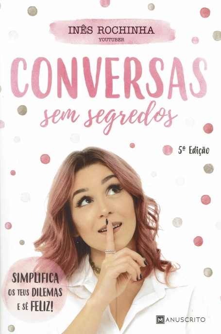 CONVERSAS SEM SEGREDOS - SIMPLIFICA OS TEUS DILEMAS E SE FELIZ