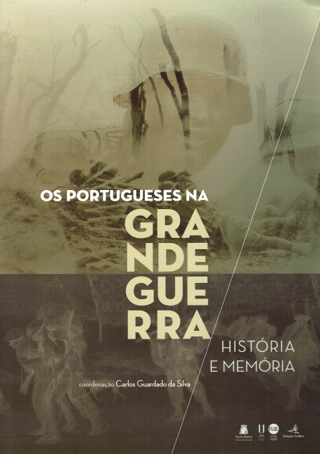 OS PORTUGUESES NA GRANDE GUERRA - HISTORIA E MEMORIA