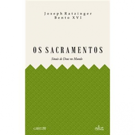 OS SACRAMENTOS I SINAIS DE DEUS NO MUNDO