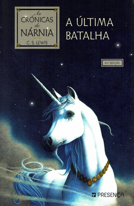 CRONICAS DE NARNIA Nº7 : A ULTIMA BATALHA 10ºEDIÇAO