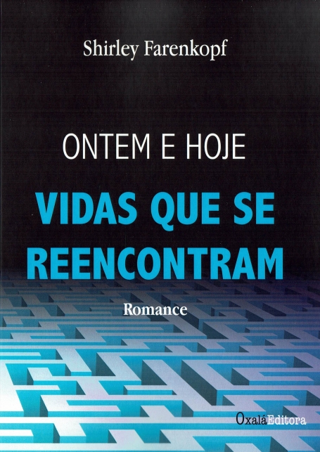 ONTEM E HOJE - VIDAS QUE SE REENCONTRAM