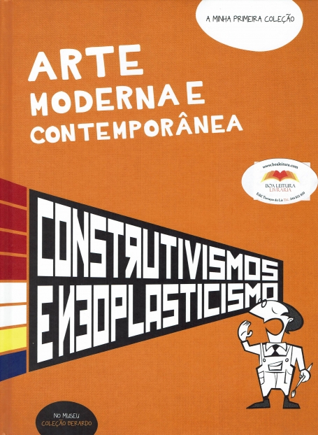 ARTE MODERNA E CONTEMPORANEA Nº 3 : CONSTRUTIVISMOS E NEOPLASTICISMO