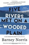 FIVE RIVERS MET ON A WOODED PLAIN