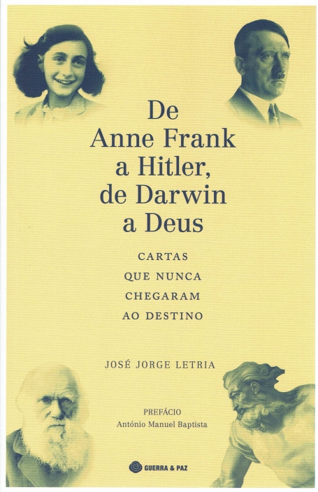 DE ANNE FRANK A HITLER, DE DARWIN A DEUS - cartas que nunca chegaram ao destino