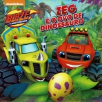 ZEG E O OVO DE DINOSSAURO - BLAZE E AS MONSTER MACHINES