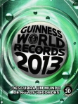 GUINNESS WORLD RECORDS 2013 - descubra um mundo de novos recordes