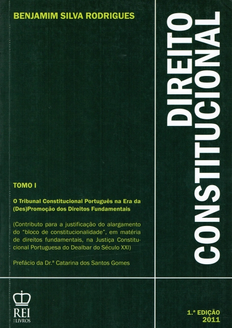 DIREITO CONSTITUCIONAL TOMO I - O TRIBUNAL CONSTITUCIONAL PORTUGUES NA ERA DA (DES)PROMOCAO DOS DIREITOS FUNDAMENTAIS 2011