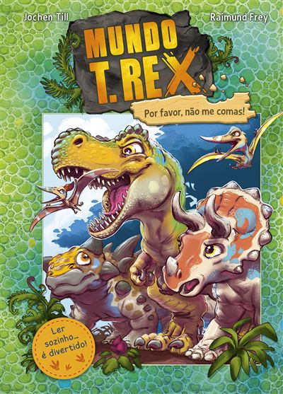 72316.10 - MUNDO T. REX - POR FAVOR, NÃO ME COMAS!