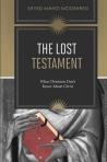 THE LOST TESTAMENT what Christians dont know abaout Christ