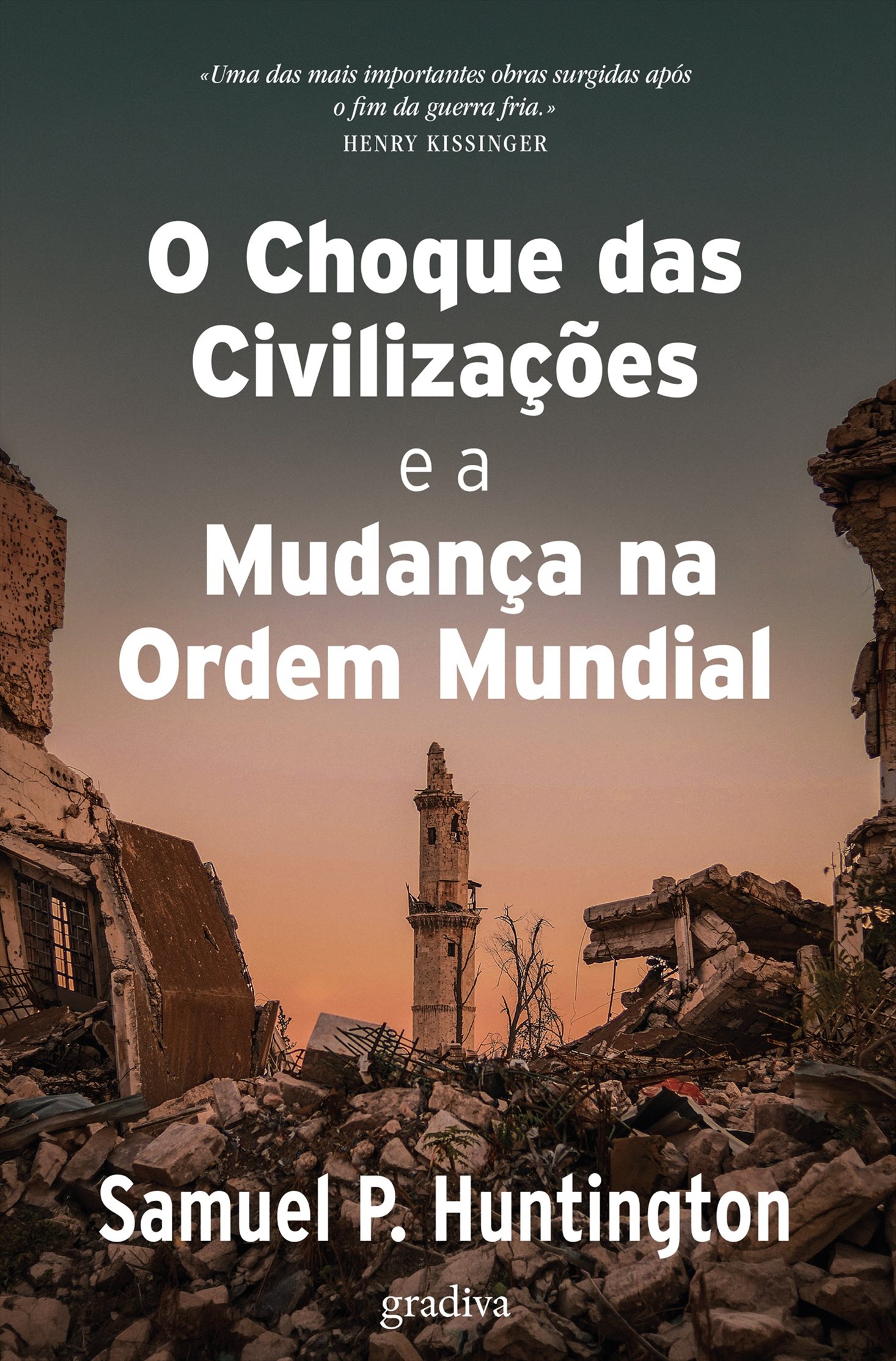 O CHOQUE DAS CIVILIZACOES E A MUDANCA NA ORDDEM MUNDIAL