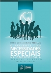 O Paciente com Necessidades Especiais na Odontologia - Manual Prático - 3ª/2017