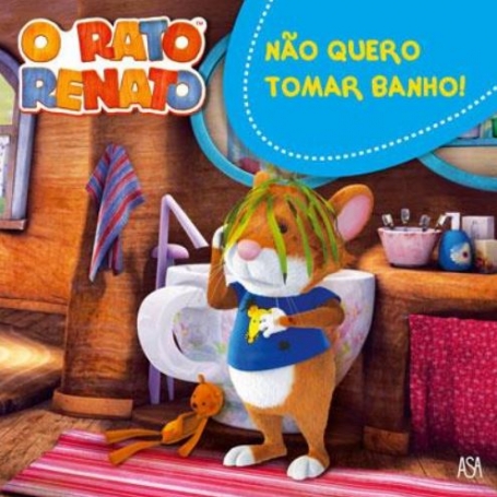 RATO RENATO - NAO QUERO TOMAR BANHO