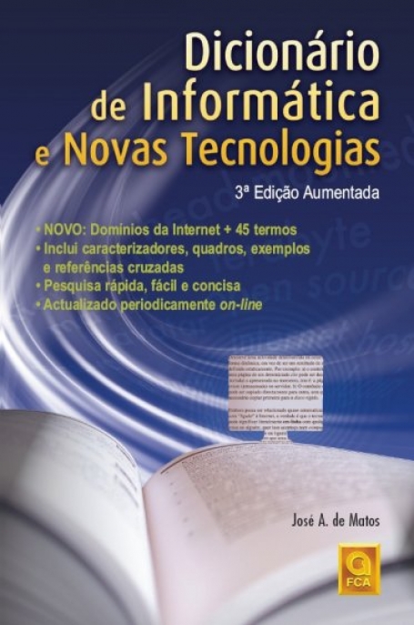 DICIONARIO DE INFORMATICA E NOVAS TECNOLOGIAS - dominios da internet - inclui caracterizadores, quadros exemplos e referencias cruzadas - pesquisa rapida facil e concisa