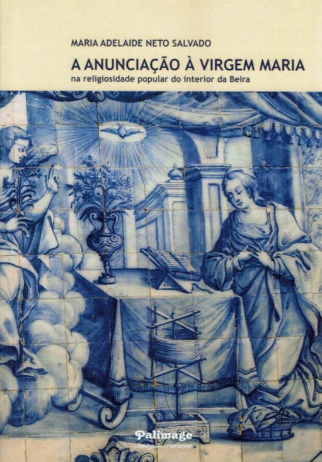 ANUNCIACAO A VIRGEM MARIA - na religiosidade popular do interior da Beira