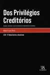 DOS PRIVILEGIOS CREDITORIOS: REGIME JURIDICO E SUA INFLUENCIA NO CONCURSO DE CREDORES 2015 2ª EDICAO