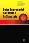 SETOR EMPRESARIAL DO ESTADO E AS SUAS LEIS - inclui novo regime juridico do sector publico empresarial