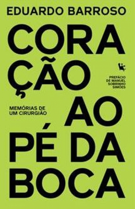 CORAÇÃO AO PÉ DA BOCA memórias de um cirurgião