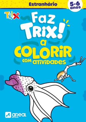 01993.10 - FAZ TRIX A COLORIR O ESTRANHÁRIO (5-6 ANOS)
