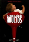 CRIANCAS NAO SAO ADULTOS