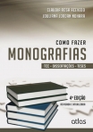 Como Fazer Monografias: TCC, Dissertações e Teses - 4ª/2013