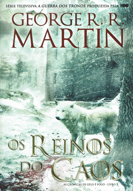 REINOS DO CAOS - CRONICAS DE GELO E FOGO Nº 10
