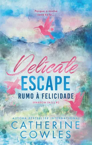 DELICATE ESCAPE - RUMO À FELICIDADE Sparrow Falls #2