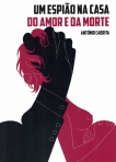 UM ESPIAO NA CASA DO AMOR E DA MORTE