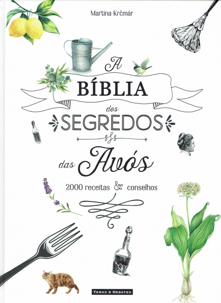 A BIBLIA DOS SEGREDOS DAS AVÓS 2000 RECEITAS & CONSELHOS