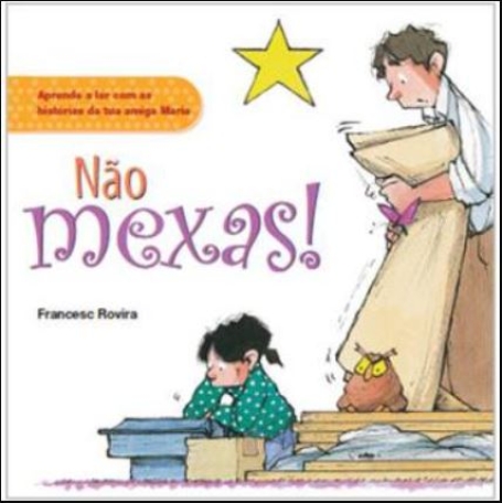 NAO MEXAS! - aprende a ler com as historias da tua amiga Maria