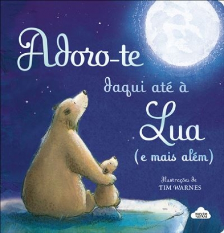 ADORO-TE DAQUI ATÉ Á LUA ( E MAIS ALEM)
