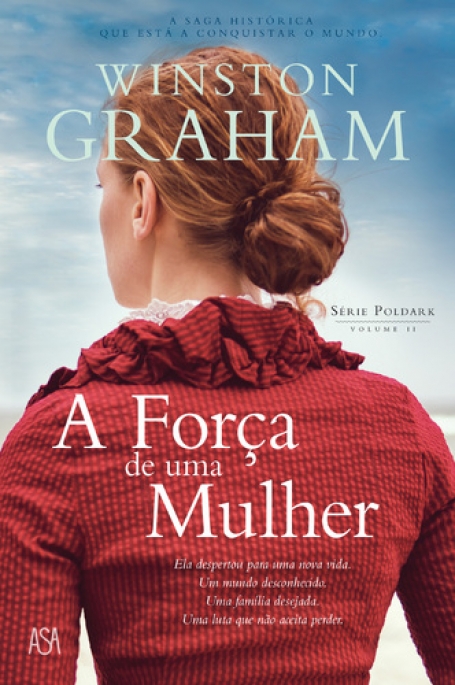A FORÇA DE UMA MULHER - SÉRIE POLDARK VOL. II