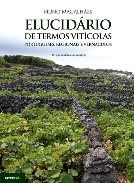 Elucidário de Termos Vitícolas ? Portugueses, Regionais e Vernáculos