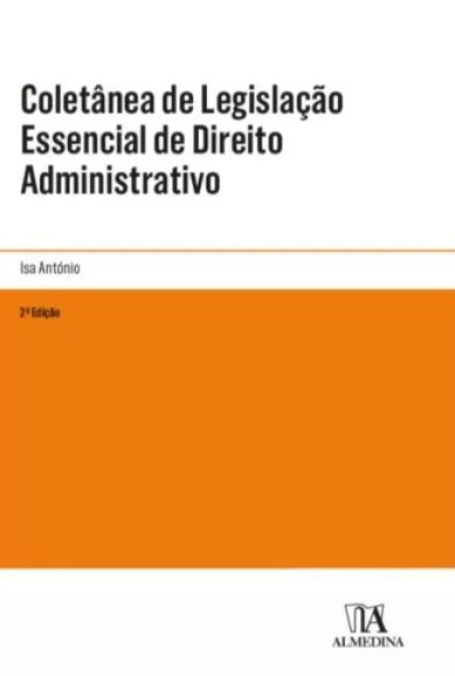 COLETÂNEA DE LEGISLAÇÃO ESSENCIAL DE DIREITO ADMINISTRATIVO