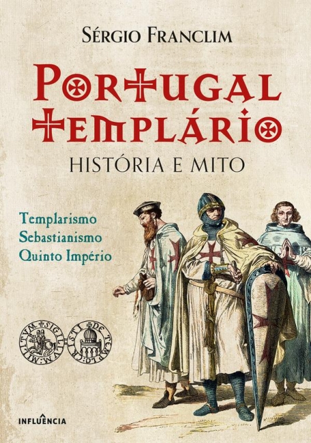 PORTUGAL TEMPLARIO HISTORIA E MITO