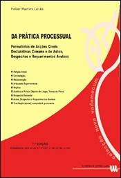 DA PRATICA PROCESSUAL - FORMULARIOS DE ACCOES CIVEIS COMUNS E DE REQUERIMENTO AVULSOS 7ª EDICAO ACTUALIZADA