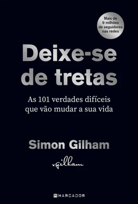 DEIXE-SE DE TRETAS - as 101 verdades dificeis que vão mudar a sua vida