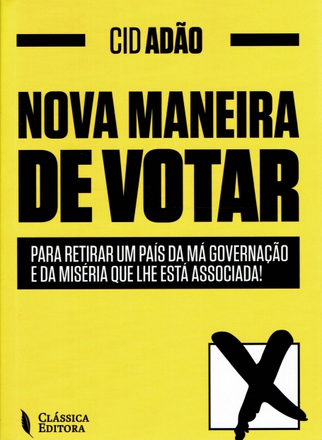 NOVA MANEIRA DE VOTAR - para retirar um pais da ma governacao e da miseria que lhe esta associada