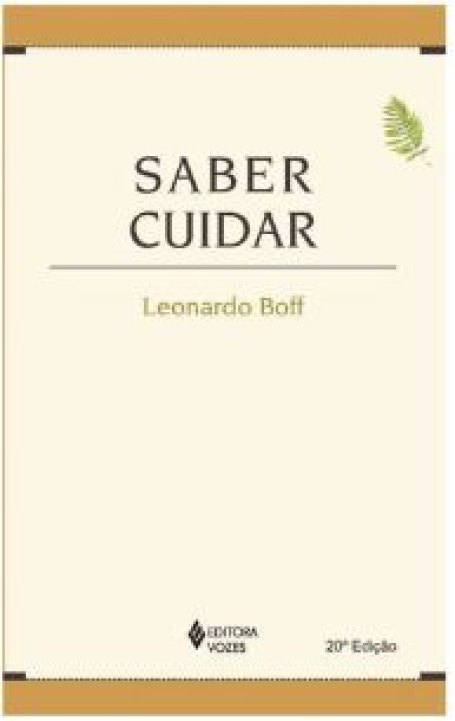 SABER CUIDAR - ÉTICA DO HUMANO - COMPAIXÃO PELA TERRA