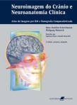 Neuroimagem do Crânio e Neuroanatomia Clínica - 3ª/2007