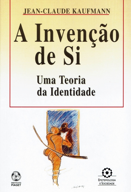 INVENCAO DE SI - UMA TEORIA DA IDENTIDADE