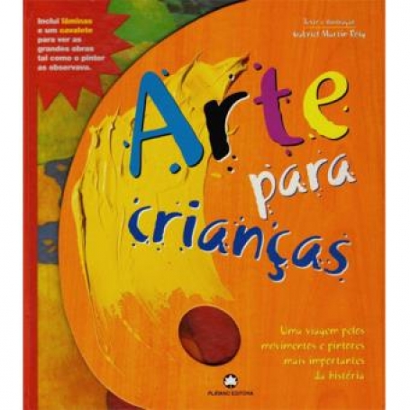 ARTE PARA CRIANCAS - uma viagem pelos movimentos e pintores mais importantes da historia