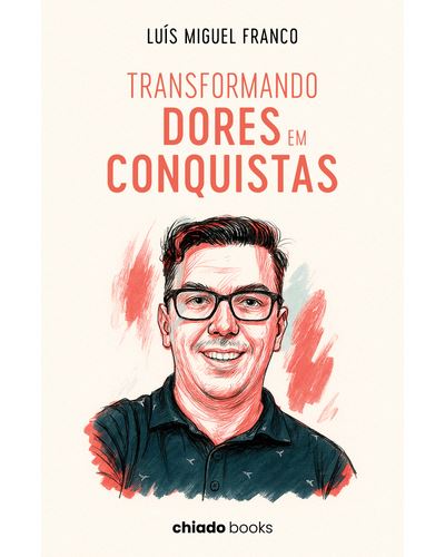 TRANSFORMANDO DORES EM CONQUISTAS