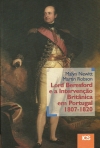 LORD BERESFORD E A INTERVENCAO BRITANICA EM PORTUGAL 1807-1820